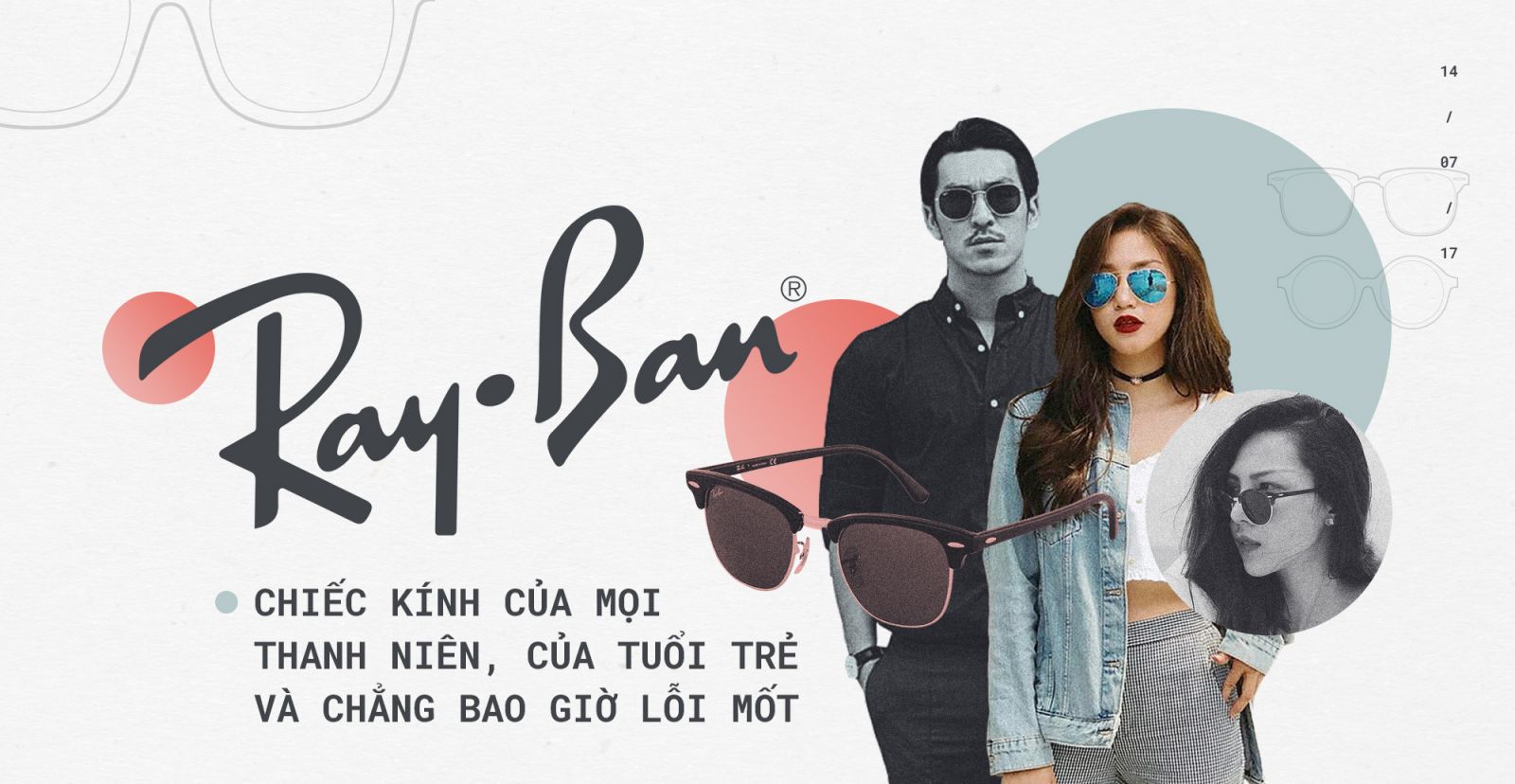 Ray-Ban: Chiếc kính của mọi thanh niên, của tuổi trẻ và chẳng bao lỗi mốt